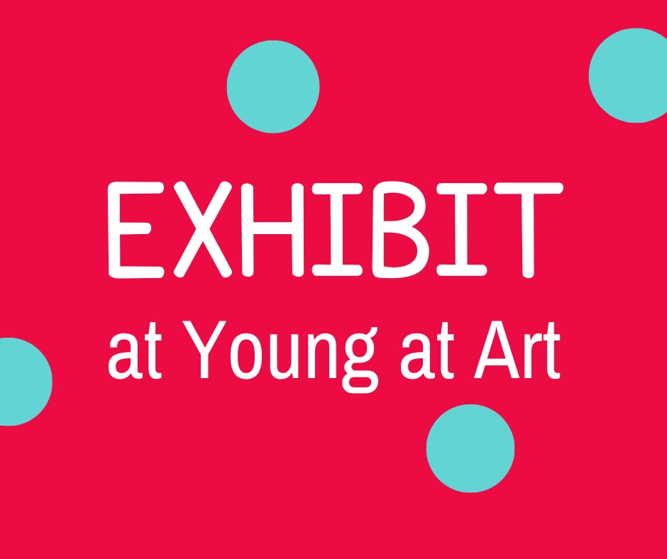 Exhibit at Young at Art